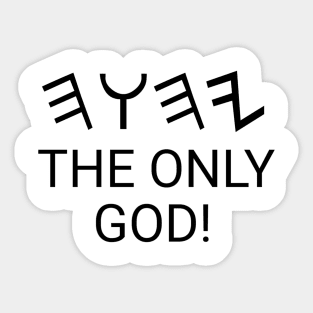 The only God! Sticker